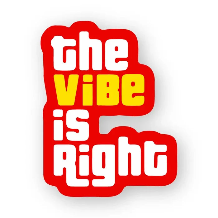 The Vibe Is Right Sticker